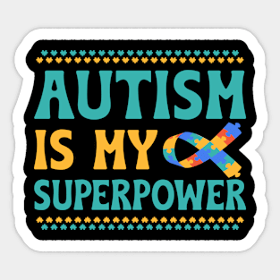 Autism is my superpower Sticker